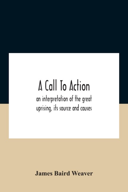 A Call To Action: An Interpretation Of The Great Uprising, Its Source And Causes