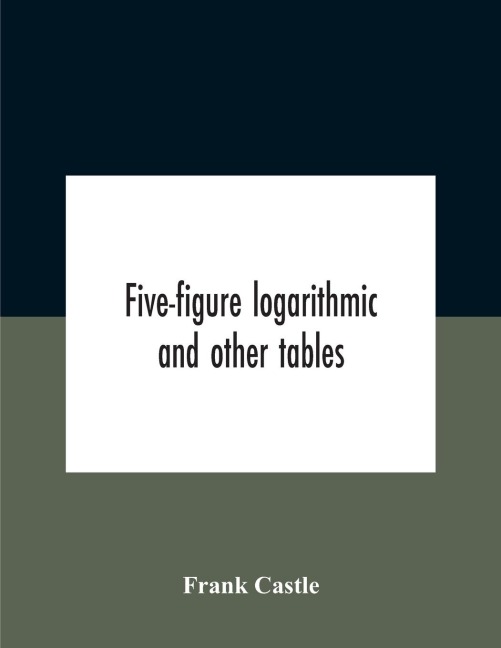 Five-Figure Logarithmic And Other Tables