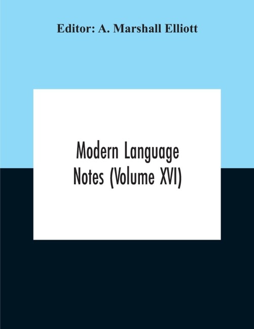 Modern Language Notes (Volume Xvi)