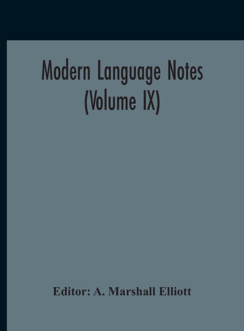 Modern Language Notes (Volume IX)