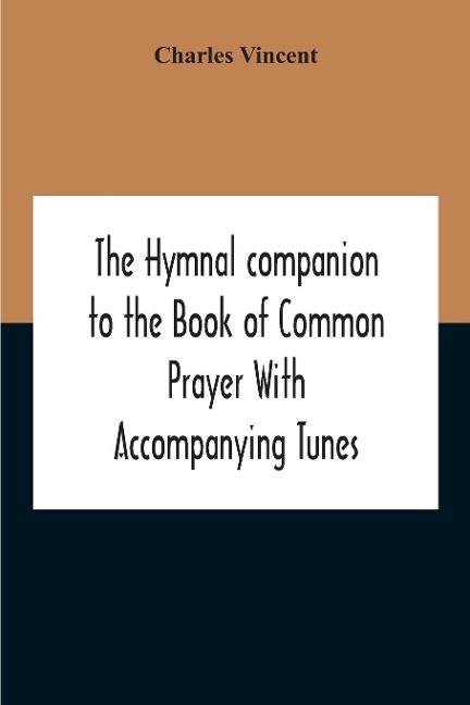 The Hymnal Companion To The Book Of Common Prayer With Accompanying Tunes