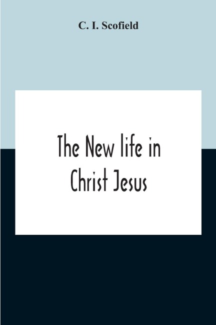 The New Life In Christ Jesus
