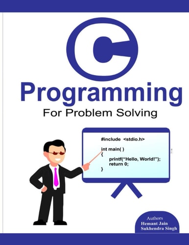 C Programming for Problem Solving.