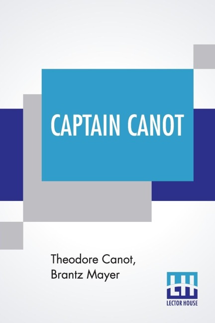 Captain Canot: Or, Twenty Years Of An African Slaver Being An Account Of His Career And Adventures On The Coast, In The Interior, On Shipboard, And In The West Indies. Written Out And Edited From The Captain's Journals, Memoranda And Conversations, By Bra
