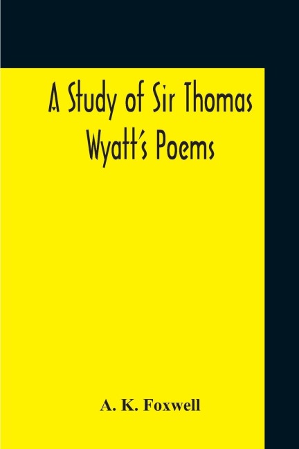 A Study Of Sir Thomas WyattS Poems
