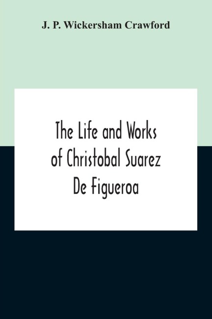 The Life And Works Of Christobal Suarez De Figueroa