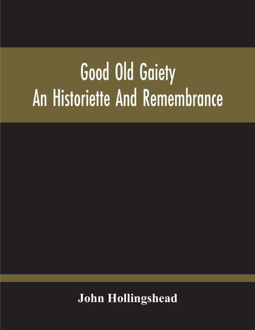 Good Old Gaiety; An Historiette And Remembrance