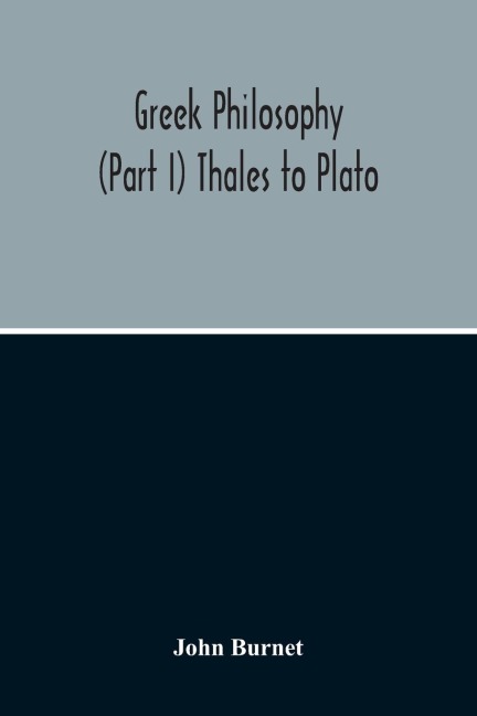 Greek Philosophy; (Part I) Thales To Plato