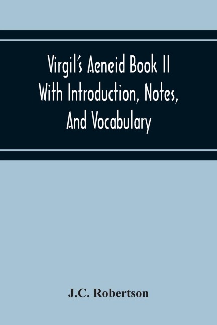 VirgilS Aeneid Book II With Introduction, Notes, And Vocabulary