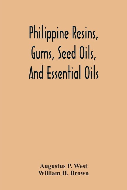 Philippine Resins, Gums, Seed Oils, And Essential Oils