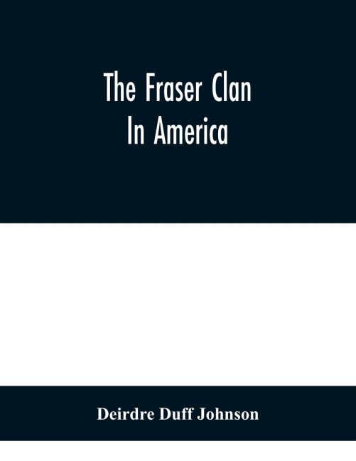 The Fraser Clan In America