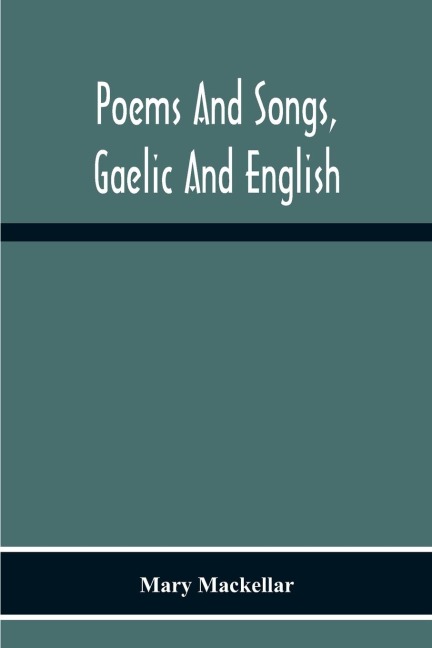 Poems And Songs, Gaelic And English