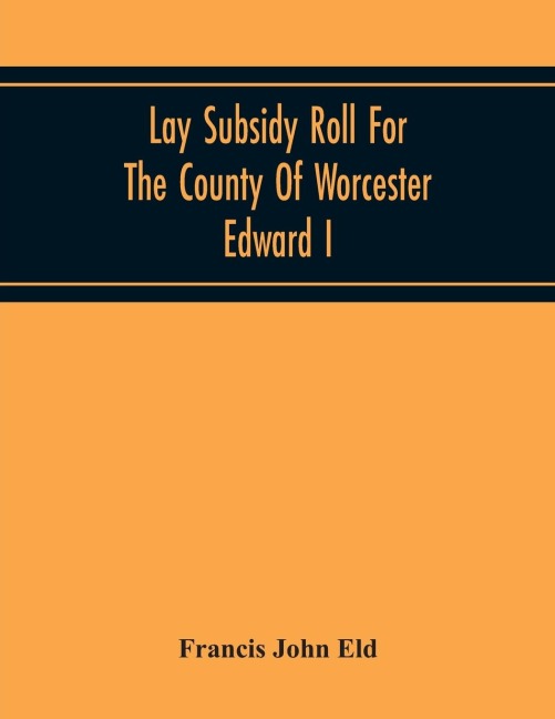 Lay Subsidy Roll For The County Of Worcester Edward I