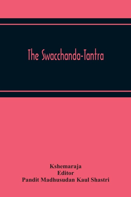 The Swacchanda-Tantra