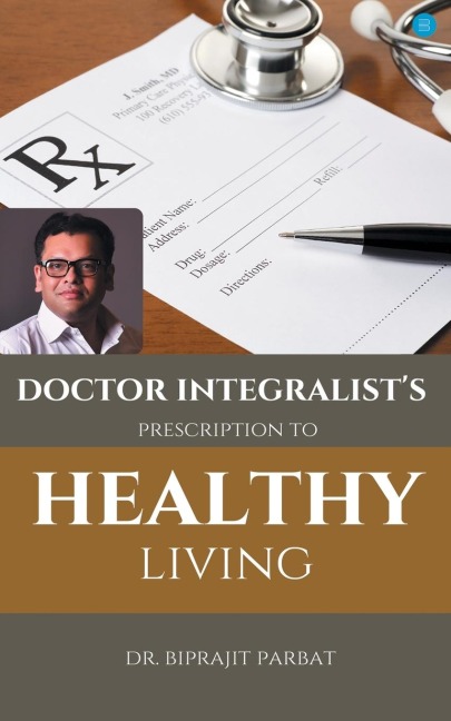 Doctor Integralists Prescription to Healthy Living