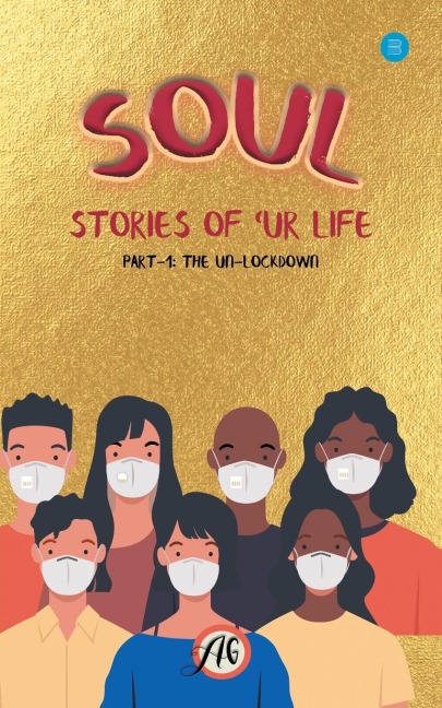 SOUL: Stories of Ur Life Part-1: The Unlockdown