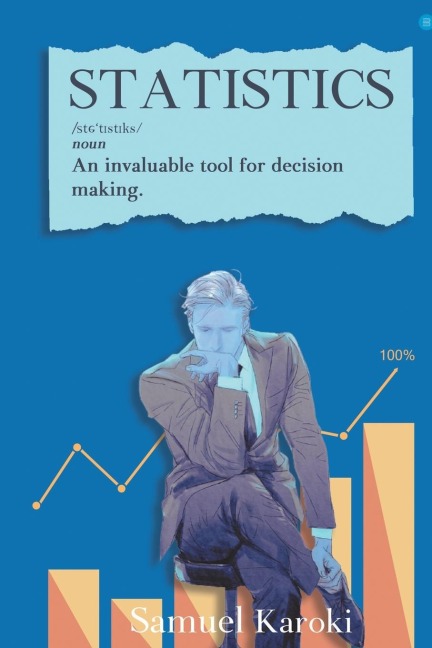 STATISTICS: AN INVALUABLE TOOL FOR DECISION-MAKING
