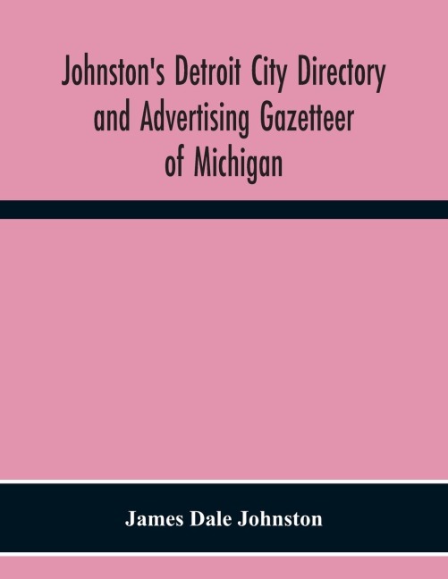 JohnstonS Detroit City Directory And Advertising Gazetteer Of Michigan