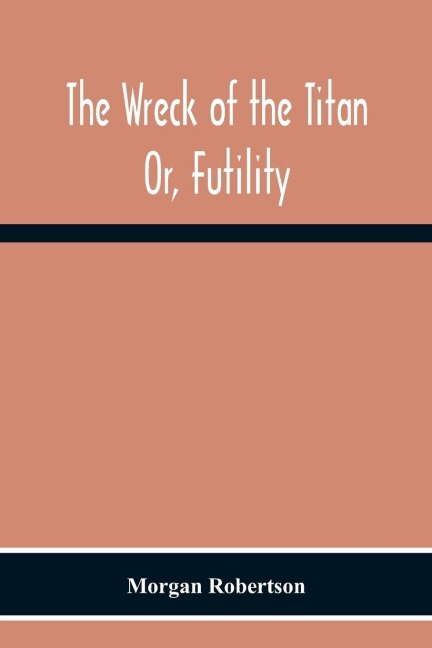 The Wreck Of The Titan: Or, Futility