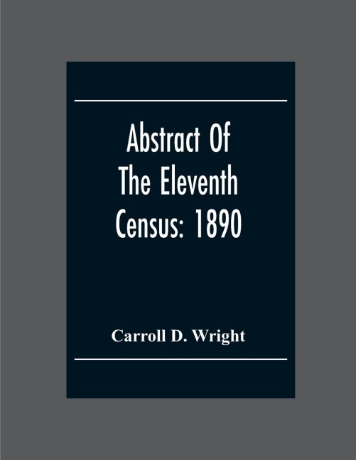 Abstract Of The Eleventh Census: 1890