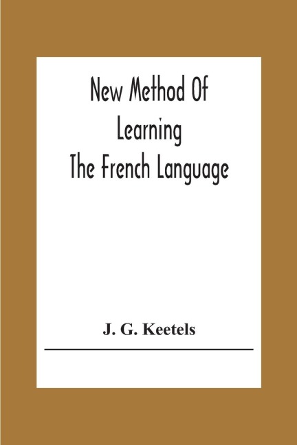 New Method Of Learning The French Language