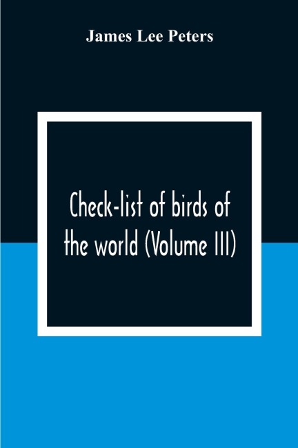 Check-List Of Birds Of The World (Volume III)