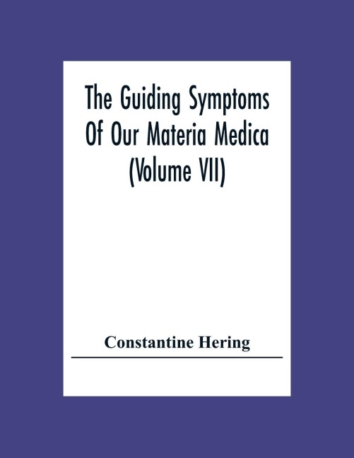 The Guiding Symptoms Of Our Materia Medica (Volume Vii)