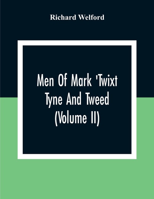 Men Of Mark Twixt Tyne And Tweed (Volume Ii)