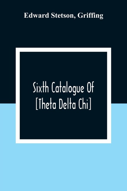 Sixth Catalogue Of [Theta Delta Chi]