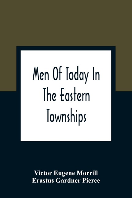 Men Of Today In The Eastern Townships