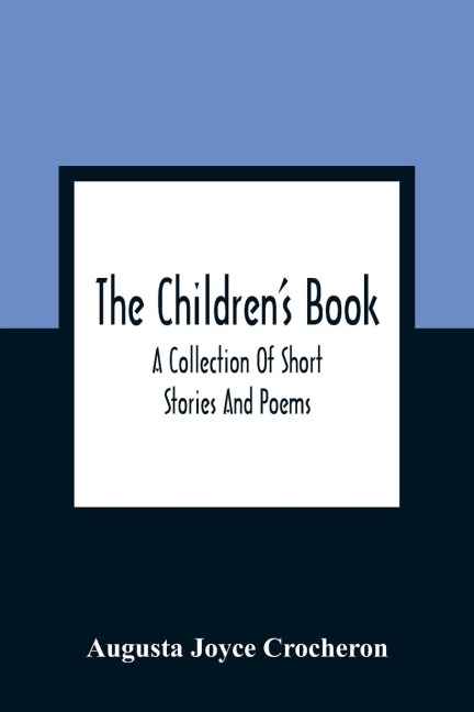The ChildrenS Book: A Collection Of Short Stories And Poems : A Mormon Book For Mormon Children