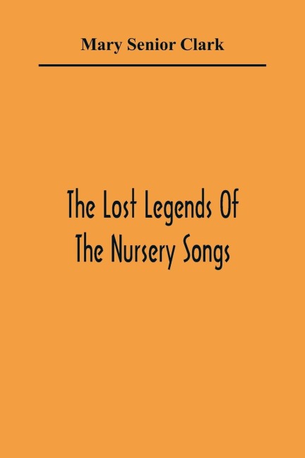 The Lost Legends Of The Nursery Songs