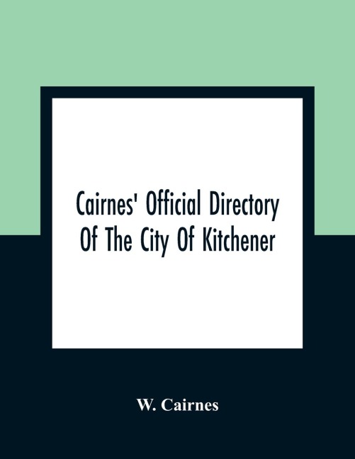 Cairnes Official Directory Of The City Of Kitchener