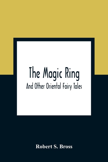 The Magic Ring: And Other Oriental Fairy Tales