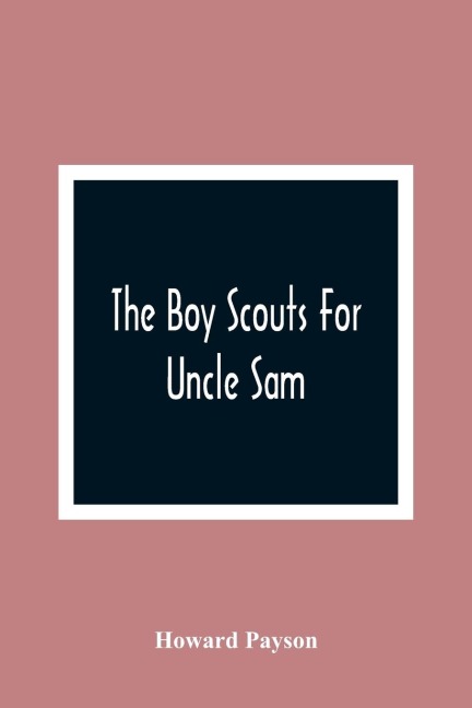 The Boy Scouts For Uncle Sam