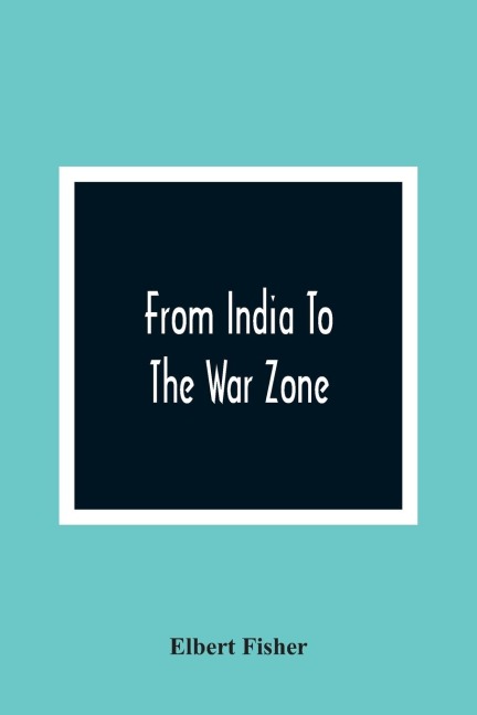 From India To The War Zone