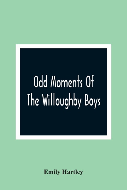 Odd Moments Of The Willoughby Boys