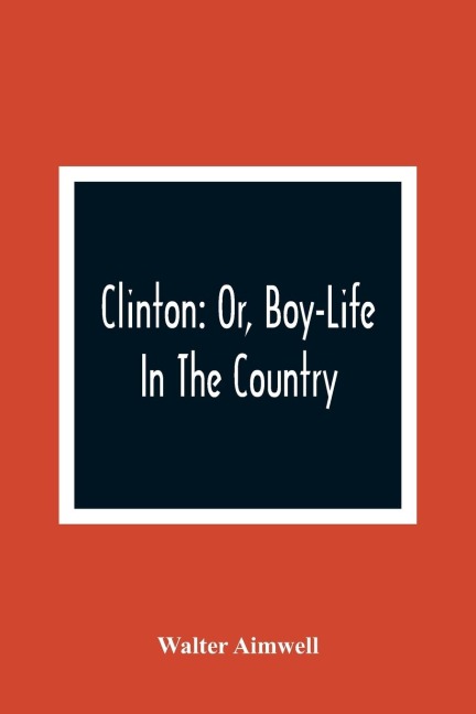 Clinton: Or, Boy-Life In The Country