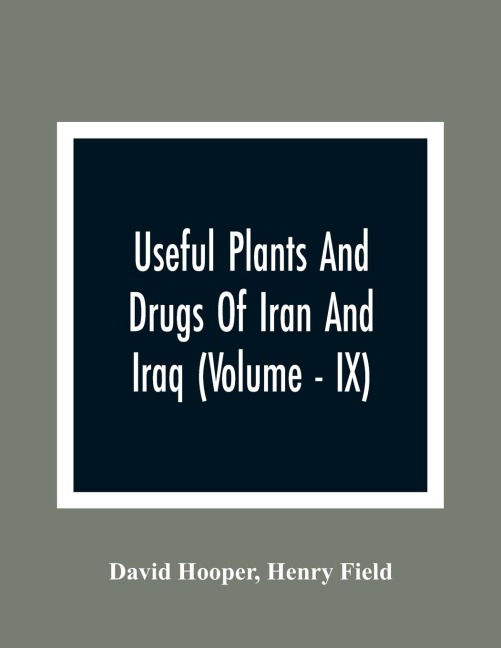 Useful Plants And Drugs Of Iran And Iraq (Volume - IX)