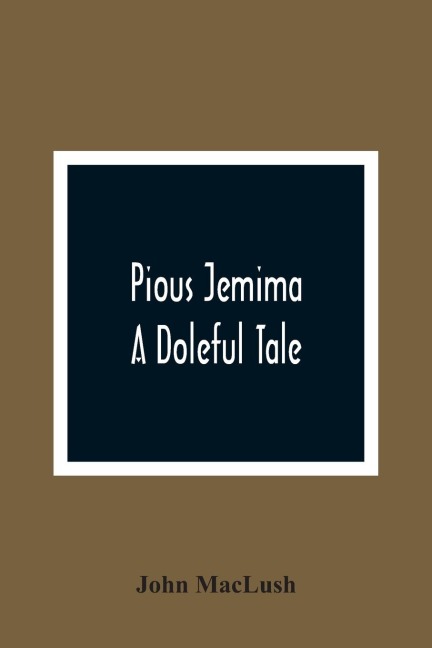 Pious Jemima; A Doleful Tale