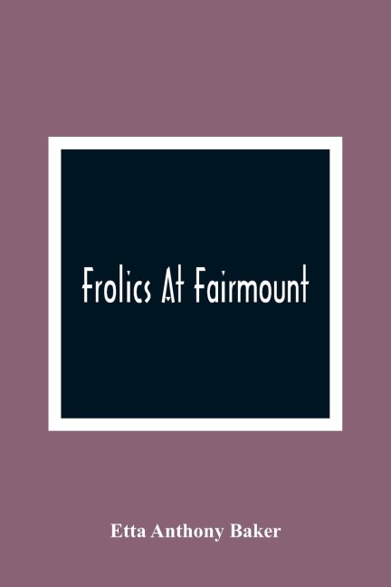 Frolics At Fairmount