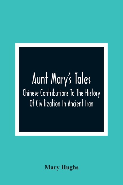 Aunt Mary'S Tales: For The Entertainment And Improvement Of Little Boys : Addressed To Her Nephews