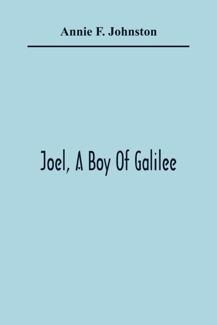 Joel, A Boy Of Galilee