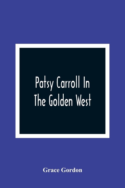 Patsy Carroll In The Golden West