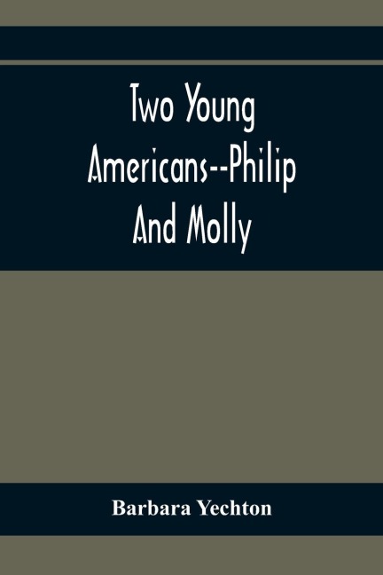 Two Young Americans--Philip And Molly