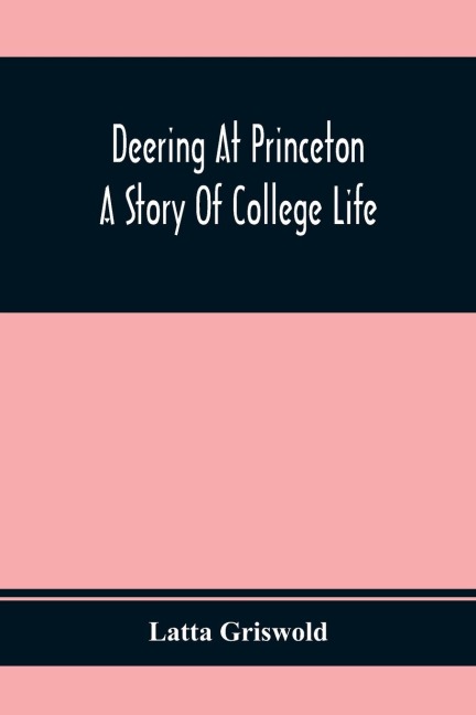 Deering At Princeton; A Story Of College Life
