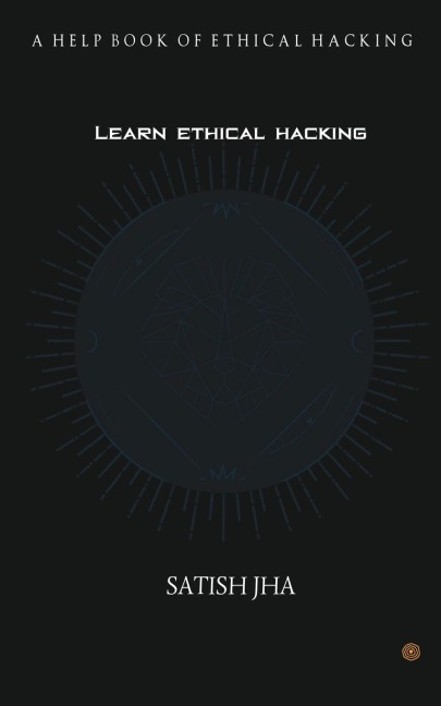 Learn ethical hacking: A Help book of ethical hacking