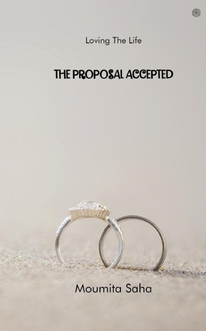 The Proposal Accepted: Loving The Life