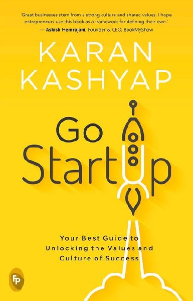 Go Start Up: Your Best Guide to Unlocking the Values and Culture of Success