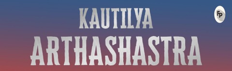 Arthashastra by Kautilya (Deluxe Edition) - English / Book of Ancient Indian Economic Concepts / Explore Indian Political Theory/ Philosophy /Financial and